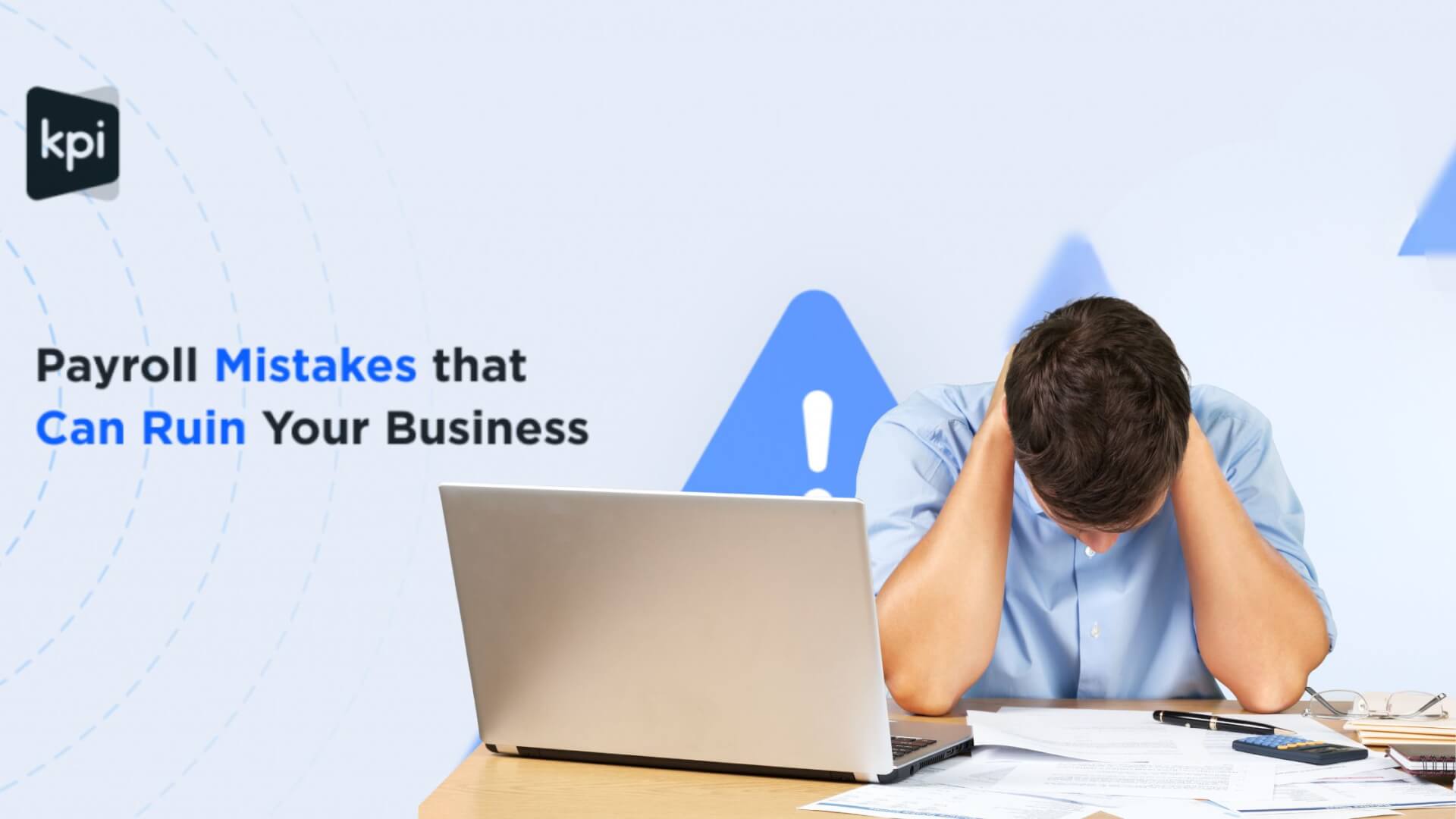 Payroll Mistakes that can ruin your business